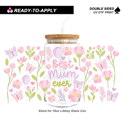 Best Mum Ever Pink Floral Butterfly - Double Sided UV DTF Cup Wrap for 16oz Libbey